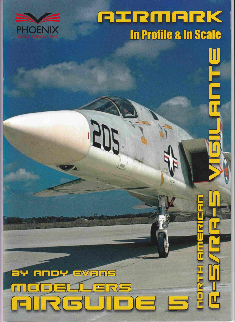 Phoenix Scale Publications The North American A-5 / RA-5 Vigilante